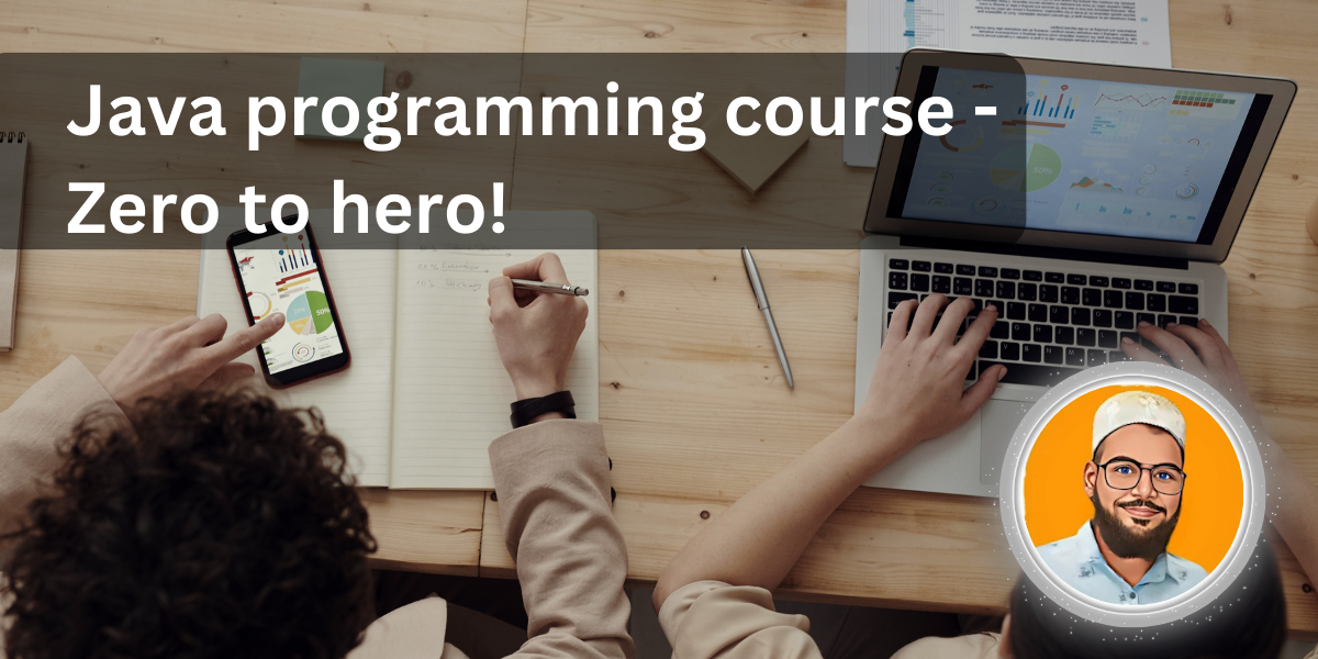 Java for the beginners – zero to hero!